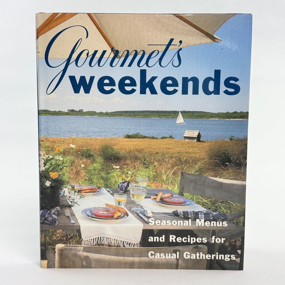 Gourmet's Weekend Seasonal Menus Recipes Casual Gatherings Hardcover 1995 1st Ed